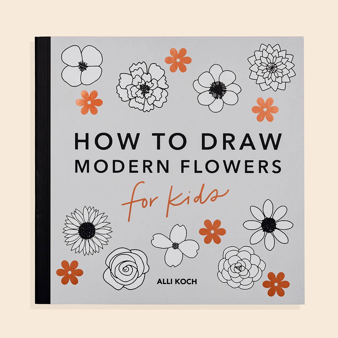 Modern Flowers: A How to Draw Book for Kids – morrison + hygge mercantile