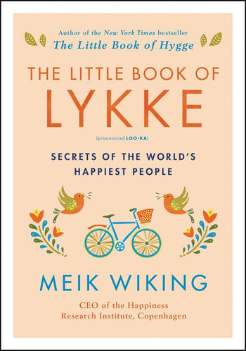 The Little Book of Lykke, Secrets of the World's Happiest People by Meik Wiking
