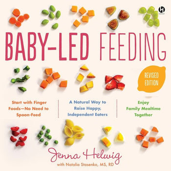 Baby-Led Feeding by Jenna Helwig (Revised Edition)